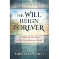 He Will Reign Forever: A Biblical Theology of the Kingdom of God