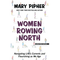 Women Rowing North: Navigating Life's Currents and Flourishing as We Age