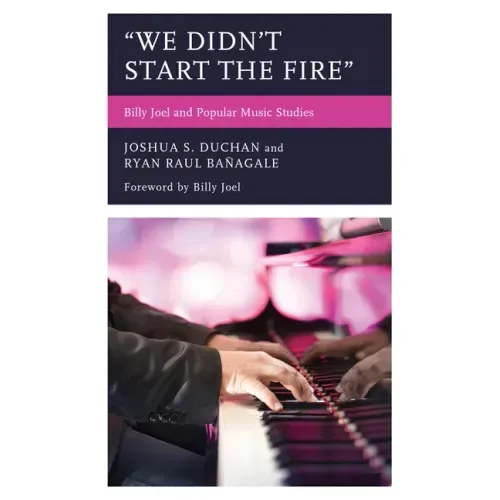 "We Didn't Start the Fire": Billy Joel and Popular Music Studies