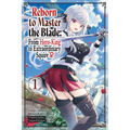 Reborn to Master the Blade: From Hero-King to Extraordinary Squire, Vol. 1 (Manga): Volume 1