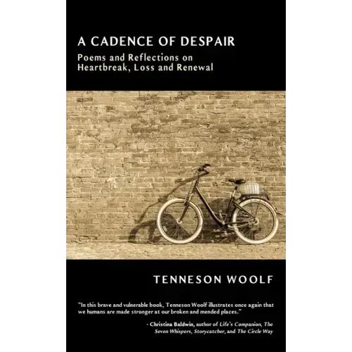 A Cadence of Despair: Poems and Reflections on Heartbreak, Loss and Renewal