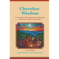 Cherokee Wisdom 12 Lessons for becoming a Powerful Leader 2nd Edition: Cynthia M. Ruiz & Abraham Bearpaw