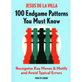 100 Endgame Patterns You Must Know: Recognize Key Moves & Motifs and Avoid Typical Errors