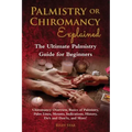 Palmistry or Chiromancy Explained: Chiromancy Overview, Basics of Palmistry, Palm Lines, Mounts, Indications, History, Do's and Don'ts, and More! The