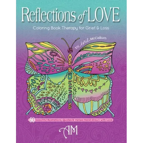 Reflections of Love: Coloring Book Therapy for Grief and Loss