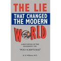 The LIe That Changed The Modern World