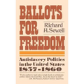Ballots for Freedom: Antislavery Politics in the United States 1837-1860