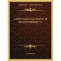 A New System or an Analysis of Ancient Mythology V3
