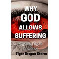Why God Allows Suffering: Revealing God's Innocence