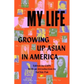 My Life: Growing Up Asian in America
