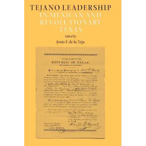 Tejano Leadership in Mexican and Revolutionary Texas