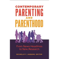 Contemporary Parenting and Parenthood: From News Headlines to New Research