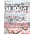 David Karn Easy Large Print Sudoku Puzzle Book for the Elderly: 120 Puzzles With Solutions - Improve your memory, delay dementia, reduce risk of Alzhe