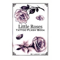 Little Roses Tattoo Flash Book