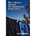 Did I Really Change My Underwear Every Day?