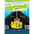 My Brother Is a Zombie!
