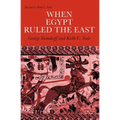 When Egypt Ruled the East