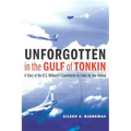 Unforgotten in the Gulf of Tonkin: A Story of the U.S. Military's Commitment to Leave No One Behind
