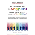 Gran Libro de Los Chakras Y La Curacion a Traves de Los Chakras, El