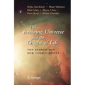 The Evolving Universe and the Origin of Life: The Search for Our Cosmic Roots