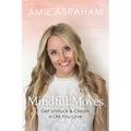 Mindful Moves: Get Unstuck & Create a Life You Love