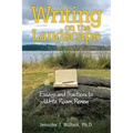 Writing on the Landscape: Essays and Practices to Write, Roam, Renew