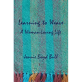 Learning to Weave: A Woman-Loving Life