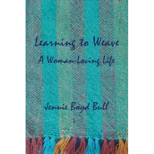Learning to Weave: A Woman-Loving Life