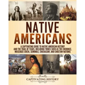 Native Americans: A Captivating Guide to Native American History and the Trail of Tears, Including Tribes Such as the Cherokee, Muscogee