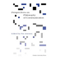 Perspectives on Philosophy of Communication