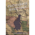 Pestiferous Questions: A Life in Poems