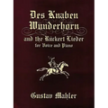 Des Knaben Wunderhorn and the Rückert Lieder for Voice and Piano