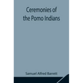 Ceremonies of the Pomo Indians