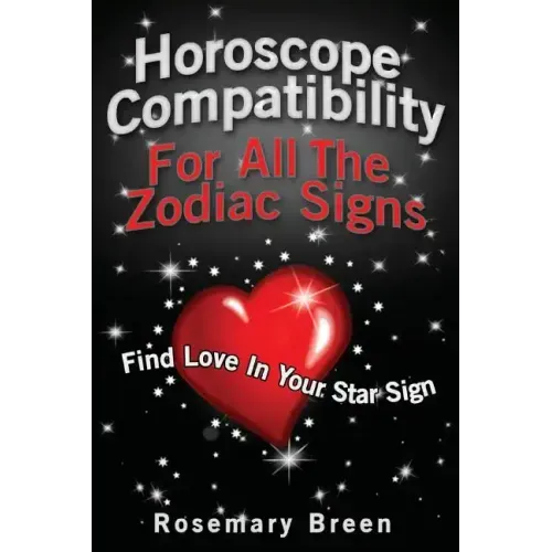 Horoscope Compatibility For All the Zodiac Signs: Find Love in Your Astrology Star Sign