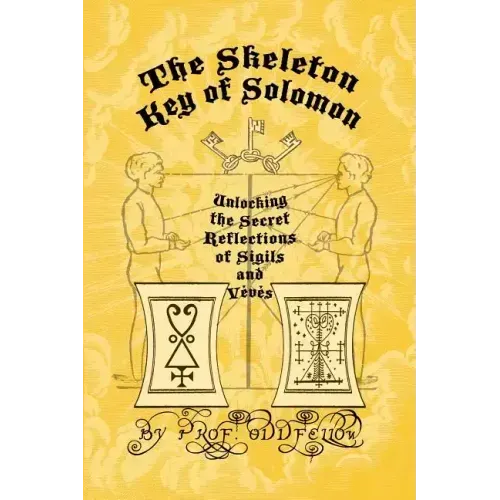 The Skeleton Key of Solomon: Unlocking the Secret Reflection of Sigils and Vévés