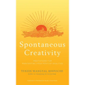 Spontaneous Creativity: Meditations for Manifesting Your Positive Qualities