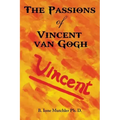 The Passions of Vincent Van Gogh