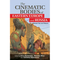 The Cinematic Bodies of Eastern Europe and Russia: Between Pain and Pleasure