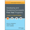 Developing and Sustaining Successful First-Year Programs: A Guide for Practitioners