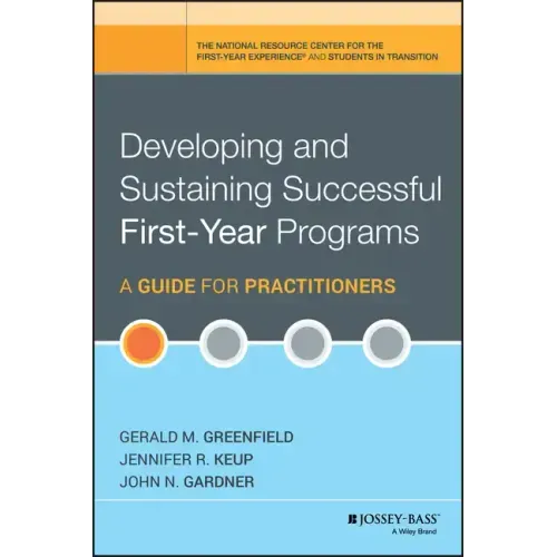 Developing and Sustaining Successful First-Year Programs: A Guide for Practitioners