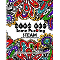 Swear Word Adult Coloring Book: Blow Off Some Fuc*ing Steam 40 Stress Relieving Sweary Designs: Release Your Anger With The Best Swear Word Relief Boo
