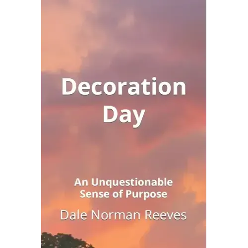 Decoration Day: An Unquestionable Sense of Purpose