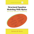Structural Equation Modeling with Mplus: Basic Concepts, Applications, and Programming