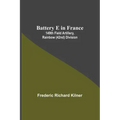 Battery E In France: 149Th Field Artillery, Rainbow (42Nd) Division