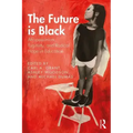 The Future Is Black: Afropessimism, Fugitivity, and Radical Hope in Education
