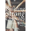 Building Strong Churches