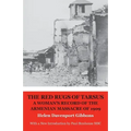 The Red Rugs of Tarsus: A Woman's Record of the Armenian Massacre of 1909