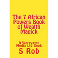 The 7 African Powers Book of Wealth Magick