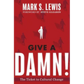 Give A Damn!: The Ticket to Cultural Change
