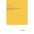 The Manufacture of Photogenic or Hydro-Carbon Oils